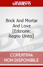 Brick And Mortar And Love [Edizione: Regno Unito] dvd