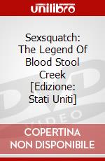 Sexsquatch: The Legend Of Blood Stool Creek [Edizione: Stati Uniti] dvd