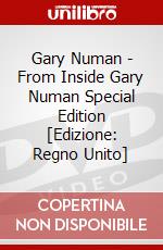 Gary Numan - From Inside Gary Numan Special Edition [Edizione: Regno Unito] dvd