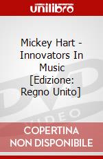 Mickey Hart - Innovators In Music [Edizione: Regno Unito] dvd