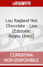 Lou Ragland Hot Chocolate - Live [Edizione: Regno Unito] dvd