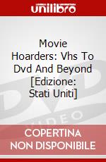 Movie Hoarders: Vhs To Dvd And Beyond [Edizione: Stati Uniti] dvd