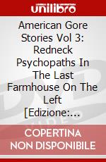 American Gore Stories Vol 3: Redneck Psychopaths In The Last Farmhouse On The Left [Edizione: Stati Uniti] dvd