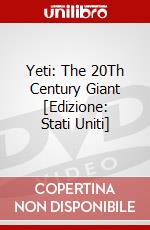 Yeti: The 20Th Century Giant [Edizione: Stati Uniti] dvd
