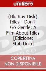 (Blu-Ray Disk) Idles - Don'T Go Gentle: A Film About Idles [Edizione: Stati Uniti] film in dvd