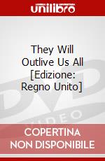 They Will Outlive Us All [Edizione: Regno Unito] dvd