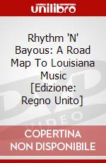 Rhythm 'N' Bayous: A Road Map To Louisiana Music [Edizione: Regno Unito] dvd