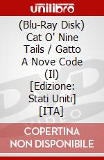 (Blu-Ray Disk) Cat O' Nine Tails / Gatto A Nove Code (Il) [Edizione: Stati Uniti] [ITA] brd