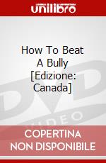 How To Beat A Bully [Edizione: Canada] dvd