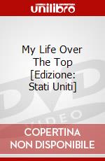 My Life Over The Top [Edizione: Stati Uniti] dvd
