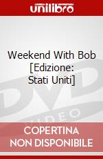 Weekend With Bob [Edizione: Stati Uniti] dvd