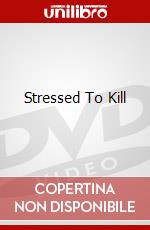 Stressed To Kill dvd