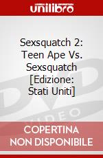 Sexsquatch 2: Teen Ape Vs. Sexsquatch [Edizione: Stati Uniti] dvd