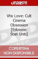 Vhs Love: Cult Cinema Obsession [Edizione: Stati Uniti] dvd