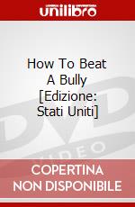 How To Beat A Bully [Edizione: Stati Uniti] dvd