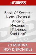 Book Of Secrets: Aliens Ghosts & Ancient Mysteries [Edizione: Stati Uniti] dvd