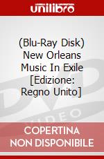 (Blu-Ray Disk) New Orleans Music In Exile [Edizione: Regno Unito] brd