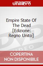 Empire State Of The Dead [Edizione: Regno Unito] dvd