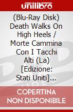 (Blu-Ray Disk) Death Walks On High Heels / Morte Cammina Con I Tacchi Alti (La) [Edizione: Stati Uniti] [ITA] film in dvd di Luciano Ercoli