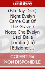 (Blu-Ray Disk) Night Evelyn Came Out Of The Grave / Notte Che Evelyn Usci' Dalla Tomba (La) [Edizione: Stati Uniti] [ITA] brd