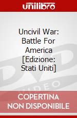 Uncivil War: Battle For America [Edizione: Stati Uniti] dvd