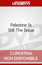 Palestine Is Still The Issue dvd
