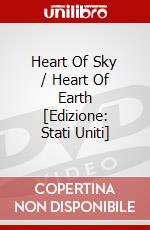 Heart Of Sky / Heart Of Earth [Edizione: Stati Uniti] dvd