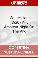 Confession (1920) And Amateur Night On The Ark dvd