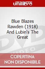 Blue Blazes Rawden (1918) And Lubin's The Great dvd