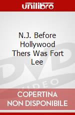 N.J. Before Hollywood Thers Was Fort Lee dvd