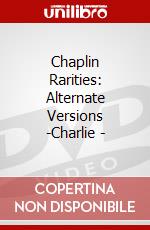 Chaplin Rarities: Alternate Versions -Charlie - dvd