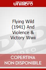 Flying Wild (1941) And Violence & Victory Wwii dvd