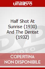Half Shot At Sunrise (1930) And The Dentist (1932) dvd