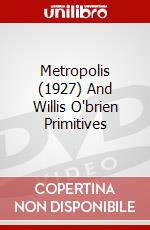 Metropolis (1927) And Willis O'brien Primitives dvd