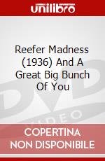 Reefer Madness (1936) And A Great Big Bunch Of You dvd