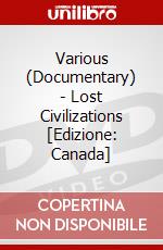 Various (Documentary) - Lost Civilizations [Edizione: Canada] dvd