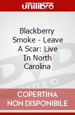 Blackberry Smoke - Leave A Scar: Live In North Carolina dvd