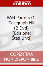 Wild Parrots Of Telegraph Hill (2 Dvd) [Edizione: Stati Uniti] dvd