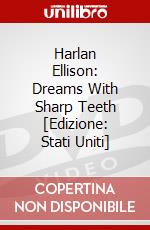 Harlan Ellison: Dreams With Sharp Teeth [Edizione: Stati Uniti] dvd