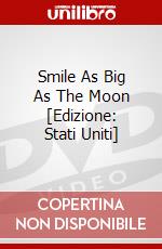 Smile As Big As The Moon [Edizione: Stati Uniti] dvd