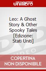 Leo: A Ghost Story & Other Spooky Tales [Edizione: Stati Uniti] dvd