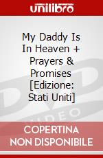 My Daddy Is In Heaven + Prayers & Promises [Edizione: Stati Uniti] dvd