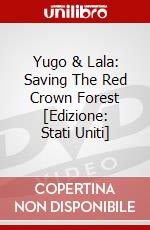 Yugo & Lala: Saving The Red Crown Forest [Edizione: Stati Uniti] dvd