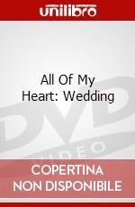 All Of My Heart: Wedding dvd