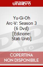 Yu-Gi-Oh Arc-V: Season 3 (6 Dvd) [Edizione: Stati Uniti] dvd
