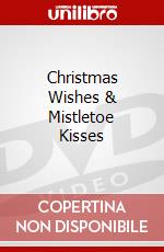 Christmas Wishes & Mistletoe Kisses dvd