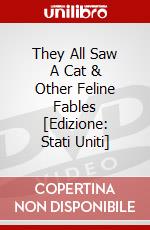 They All Saw A Cat & Other Feline Fables [Edizione: Stati Uniti] dvd