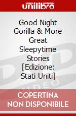 Good Night Gorilla & More Great Sleepytime Stories [Edizione: Stati Uniti] dvd