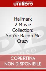 Hallmark 2-Movie Collection: You're Bacon Me Crazy dvd