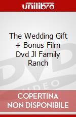 The Wedding Gift + Bonus Film Dvd Jl Family Ranch dvd